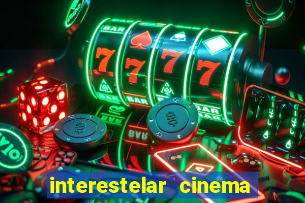 interestelar cinema 2024 cinemark